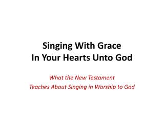 Singing With Grace In Your Hearts Unto God