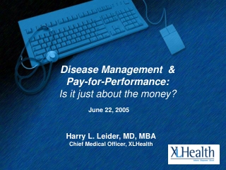 Disease Management & Pay-for-Performance: Is it just about the money?