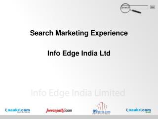 Search Marketing Experience Info Edge India Ltd