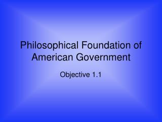 Philosophical Foundation of American Government