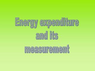 Energy expenditure and its measurement