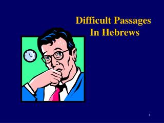 Difficult Passages In Hebrews