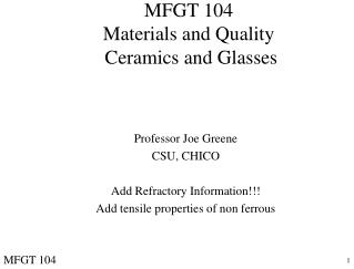 MFGT 104 Materials and Quality Ceramics and Glasses