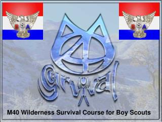 M40 Wilderness Survival Course for Boy Scouts