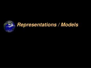 Representations / Models