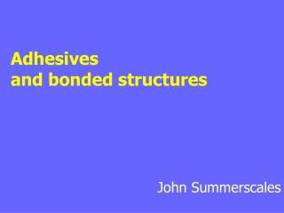 Adhesives and bonded structures