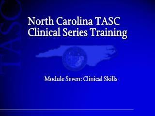 North Carolina TASC Clinical Series Training
