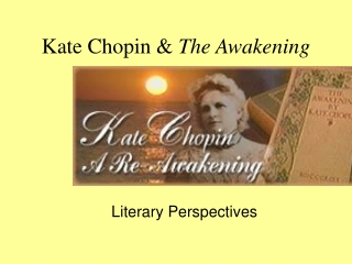 Kate Chopin & The Awakening