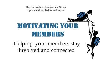 The Leadership Development Series Sponsored by Student Activities