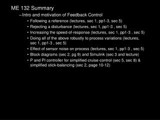 ME 132 Summary Intro and motivation of Feedback Control Following a reference (lectures, sec 1, pp1-3, sec 5)