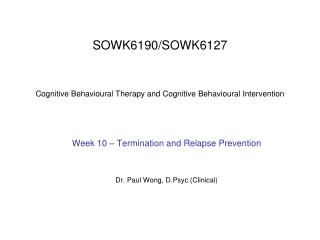 SOWK6190/SOWK6127 Cognitive Behavioural Therapy and Cognitive Behavioural Intervention