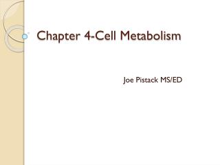 Chapter 4-Cell Metabolism
