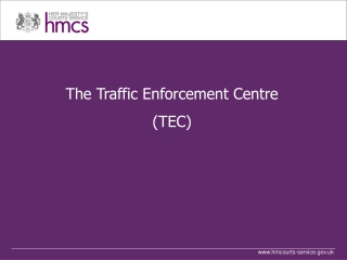 The Traffic Enforcement Centre (TEC)