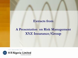 Extracts from A Presentation on Risk Management XYZ Insurance/Group