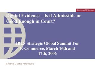 Digital Evidence – Is it Admissible or Good Enough in Court?