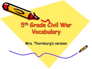 5 th Grade Civil War Vocabulary