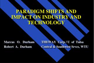 PARADIGM SHIFTS AND IMPACT ON INDUSTRY AND TECHNOLOGY