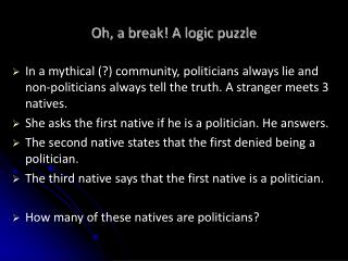Oh, a break! A logic puzzle
