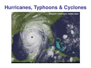 Hurricanes, Typhoons & Cyclones