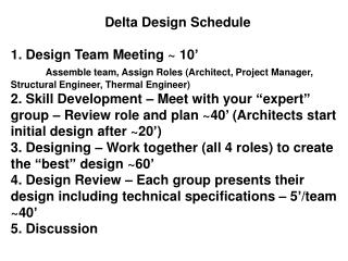 Delta Design Schedule 1. Design Team Meeting ~ 10’ Assemble team, Assign Roles (Architect, Project Manager, Structural E