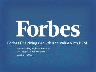 Forbes IT: Driving Growth and Value with PPM