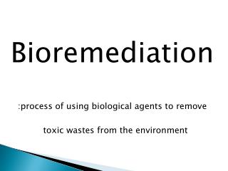 PPT - Bioremediation PowerPoint Presentation - ID:175189