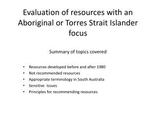 Evaluation of resources with an Aboriginal or Torres Strait Islander focus Summary of topics covered