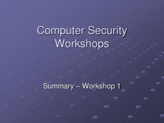 Computer Security Workshops