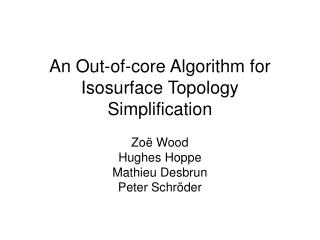 An Out-of-core Algorithm for Isosurface Topology Simplification