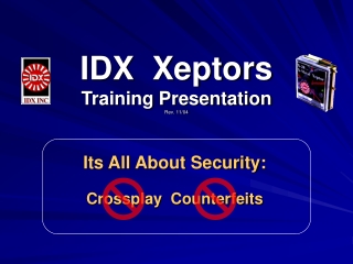 IDX Xeptors Training Presentation Rev. 11/04