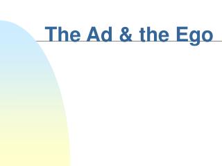 The Ad & the Ego