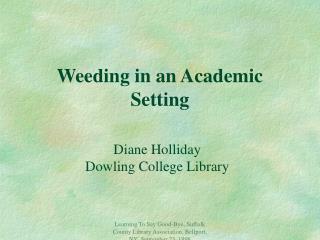 Weeding in an Academic Setting