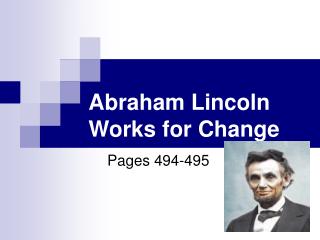 Abraham Lincoln Works for Change