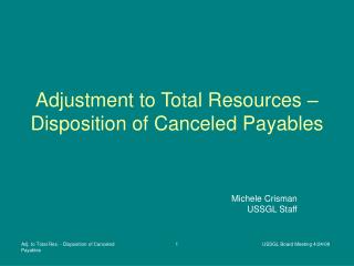 Adjustment to Total Resources – Disposition of Canceled Payables