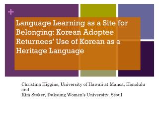 Language Learning as a Site for Belonging: Korean Adoptee Returnees’ Use of Korean as a Heritage Language