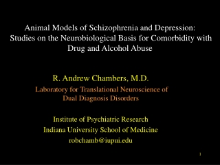 R. Andrew Chambers, M.D. Laboratory for Translational Neuroscience of Dual Diagnosis Disorders