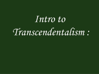 Intro to Transcendentalism :