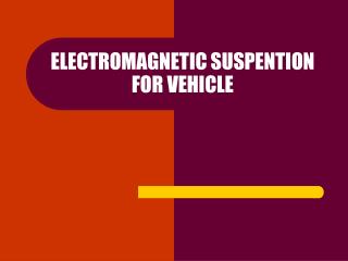 ELECTROMAGNETIC SUSPENTION FOR VEHICLE