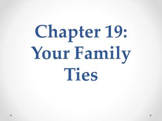 Chapter 19: Your Family Ties