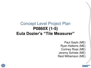 Concept Level Project Plan P0860X (1-5) Eula Dozier’s “Tile Measurer”