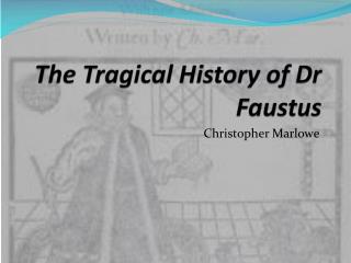 the tragical history of dr faustus the tragical history of dr faustus