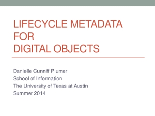 Lifecycle Metadata for Digital Objects