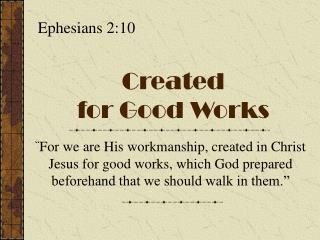 Created for Good Works