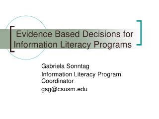 Evidence Based Decisions for Information Literacy Programs