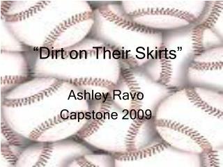 “Dirt on Their Skirts”