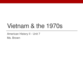 Vietnam & the 1970s