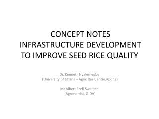 CONCEPT NOTES INFRASTRUCTURE DEVELOPMENT TO IMPROVE SEED RICE QUALITY