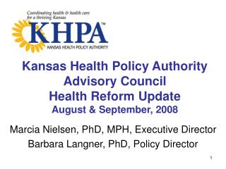 Kansas Health Policy Authority Advisory Council Health Reform Update August & September, 2008