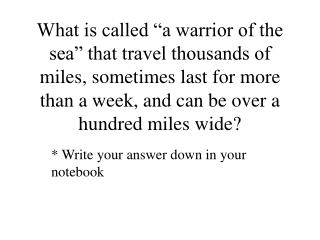* Write your answer down in your notebook
