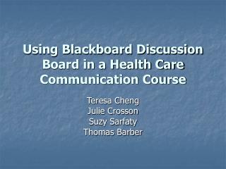 Using Blackboard Discussion Board in a Health Care Communication Course